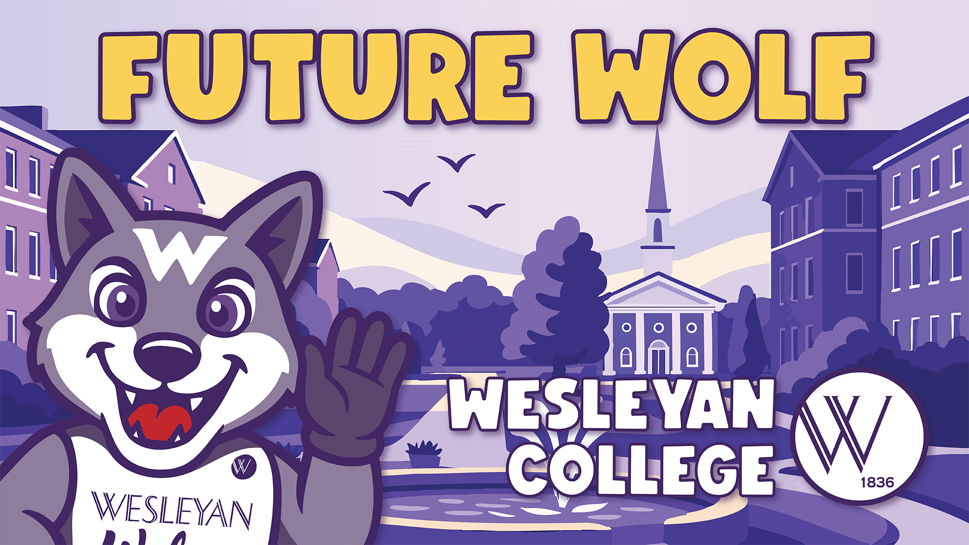 Future Wolf Illustrated “Future Wolf” graphic featuring a smiling cartoon wolf mascot waving in front of a stylized campus scene in purple and gold tones. Large text reads “Future Wolf” and “Wesleyan College,” with the Wesleyan logo displayed in the lower right