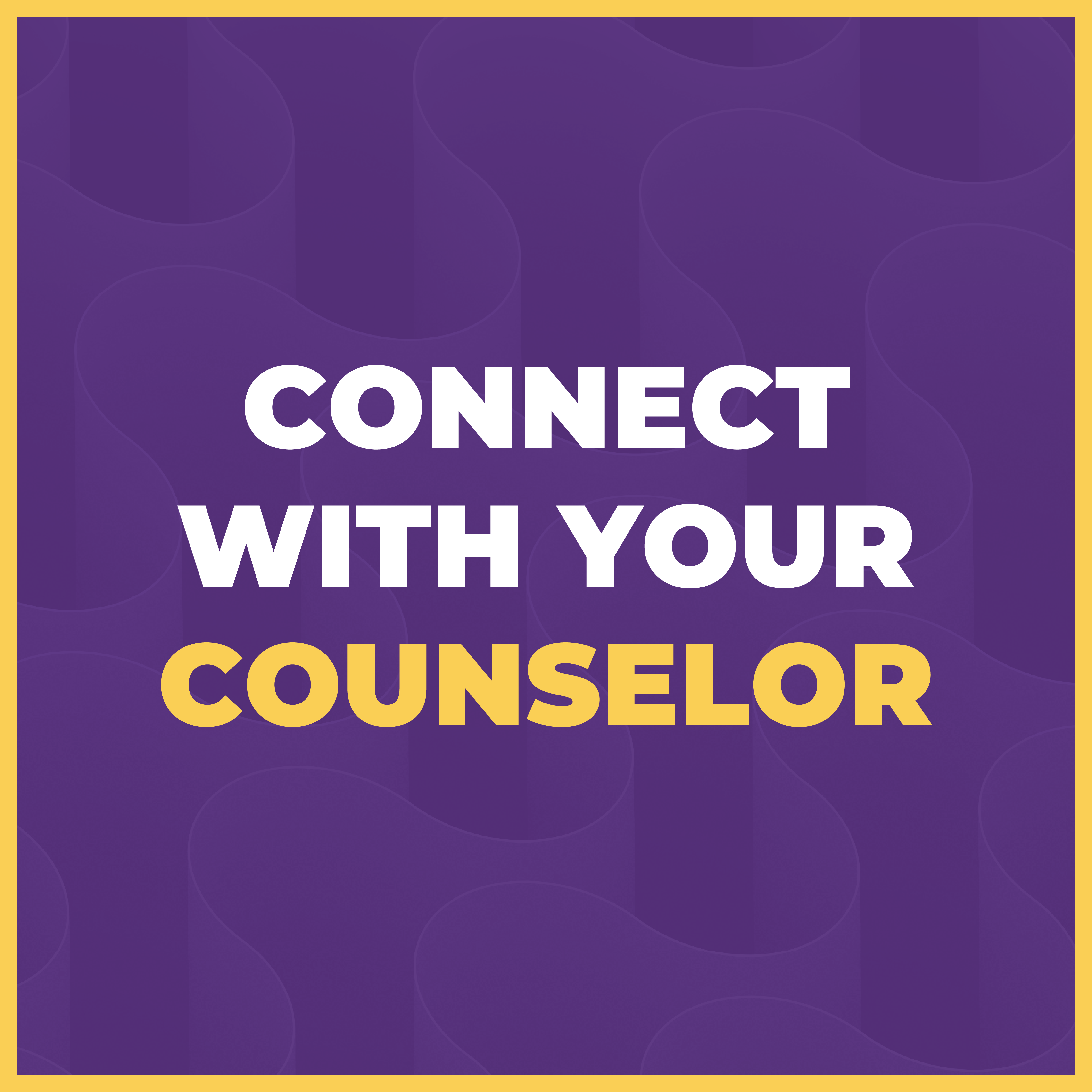 Connect with your Counselor